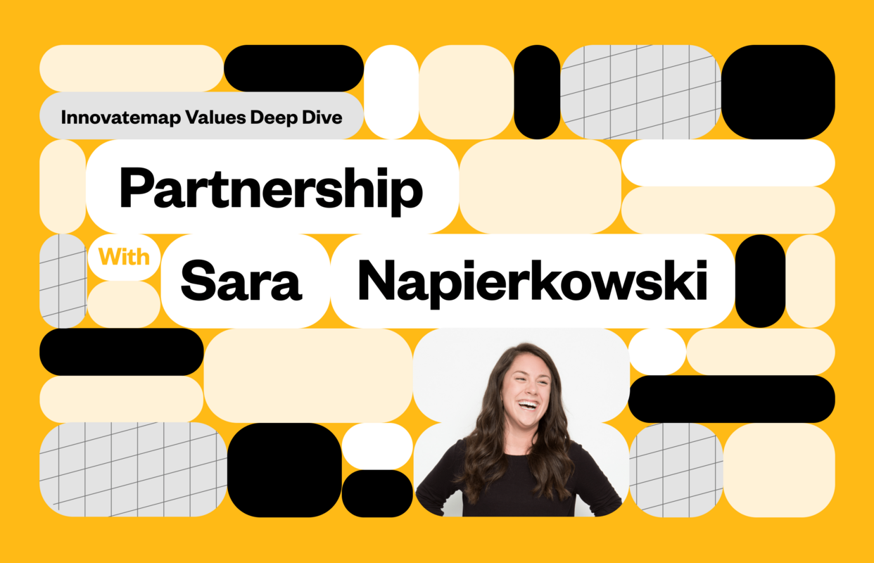 Innovatemap Values Deep Dive: Partnership with Sara Napierkowski