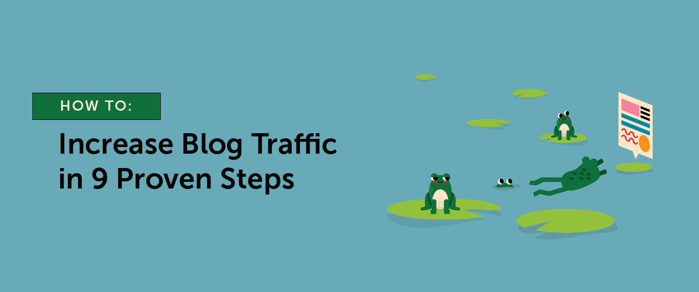 How to Increase Blog Traffic in 9 Proven Steps