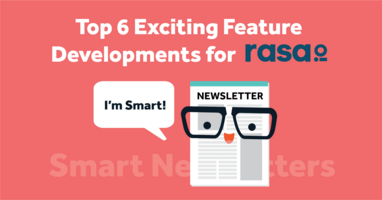 Top 6 Exciting Feature Developments for rasa.io Smart Newsletters