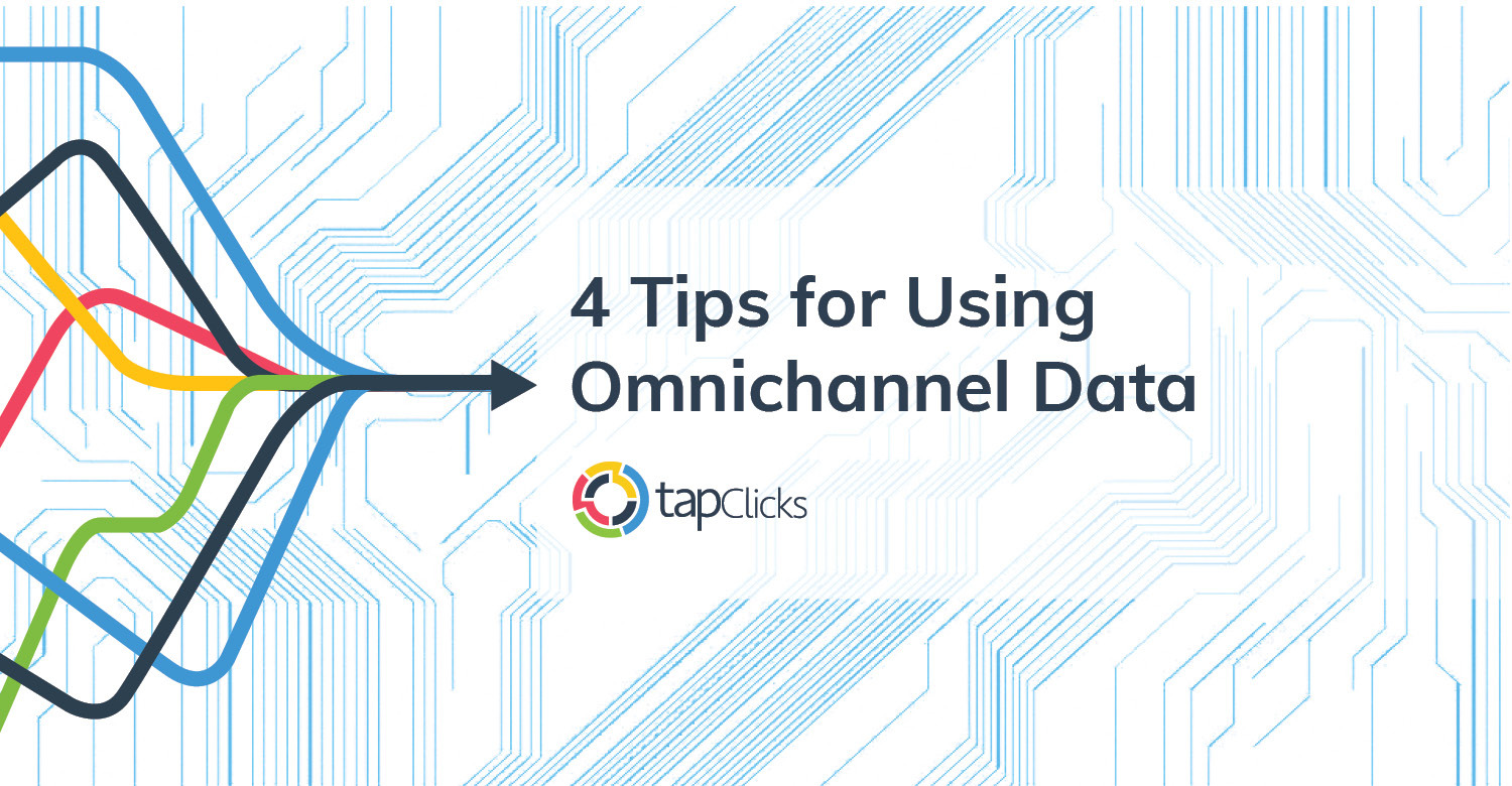4 Tips for Using Omnichannel Data