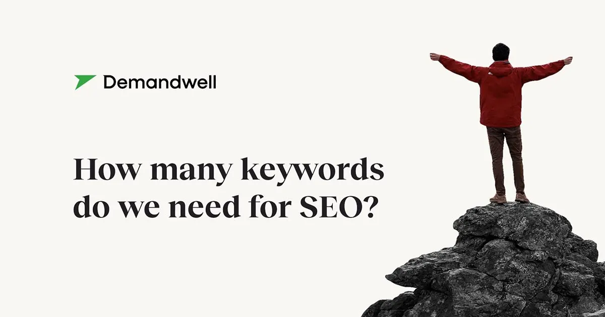 How Many Keywords Do We Need For SEO?