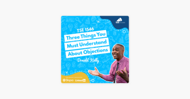 ‎The Sales Evangelist: Donald Kelly | Three Things You Must Understand About Objections on Apple Podcasts
