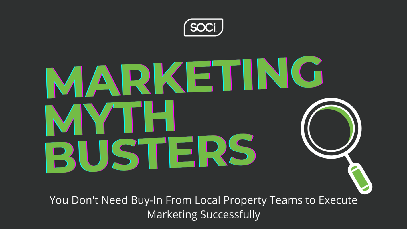 Marketing Mythbusters: You Don't Need Buy-In From Local Property Teams to Execute Marketing Successfully
