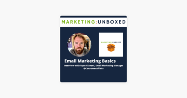 ‎Marketing Unboxed: Episode 2 - Email Marketing - Interview with Ryan Glanzer on Apple Podcasts