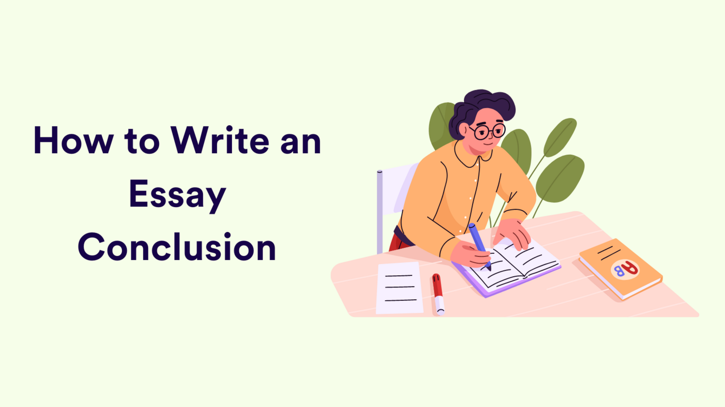 What's The Best Way to Write a Conclusion for an Essay?