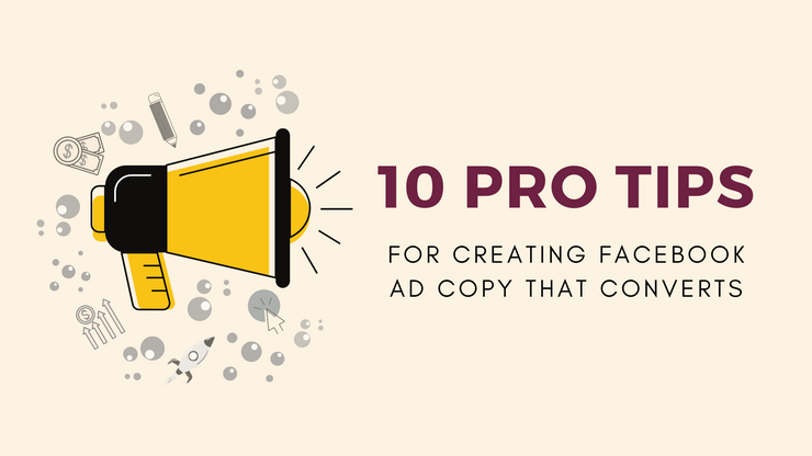 10 Pro Tips For Creating Facebook Ad Copy that Converts