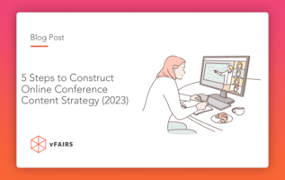 5 Steps to Construct Online Conference Content Strategy (2023)