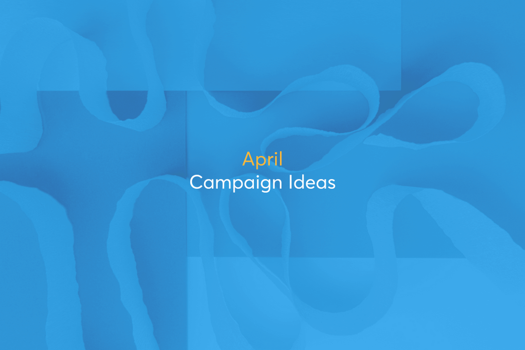 April Showers bring 10 Awesome Campaign Ideas