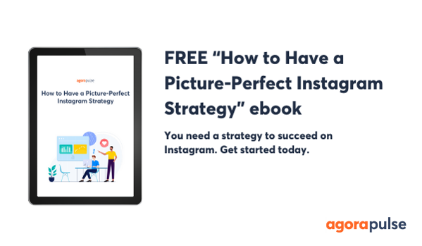 How to Have a Picture-Perfect Instagram Strategy