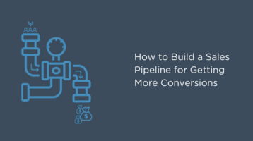 How to Build a Sales Pipeline for Getting More Conversions in 2021