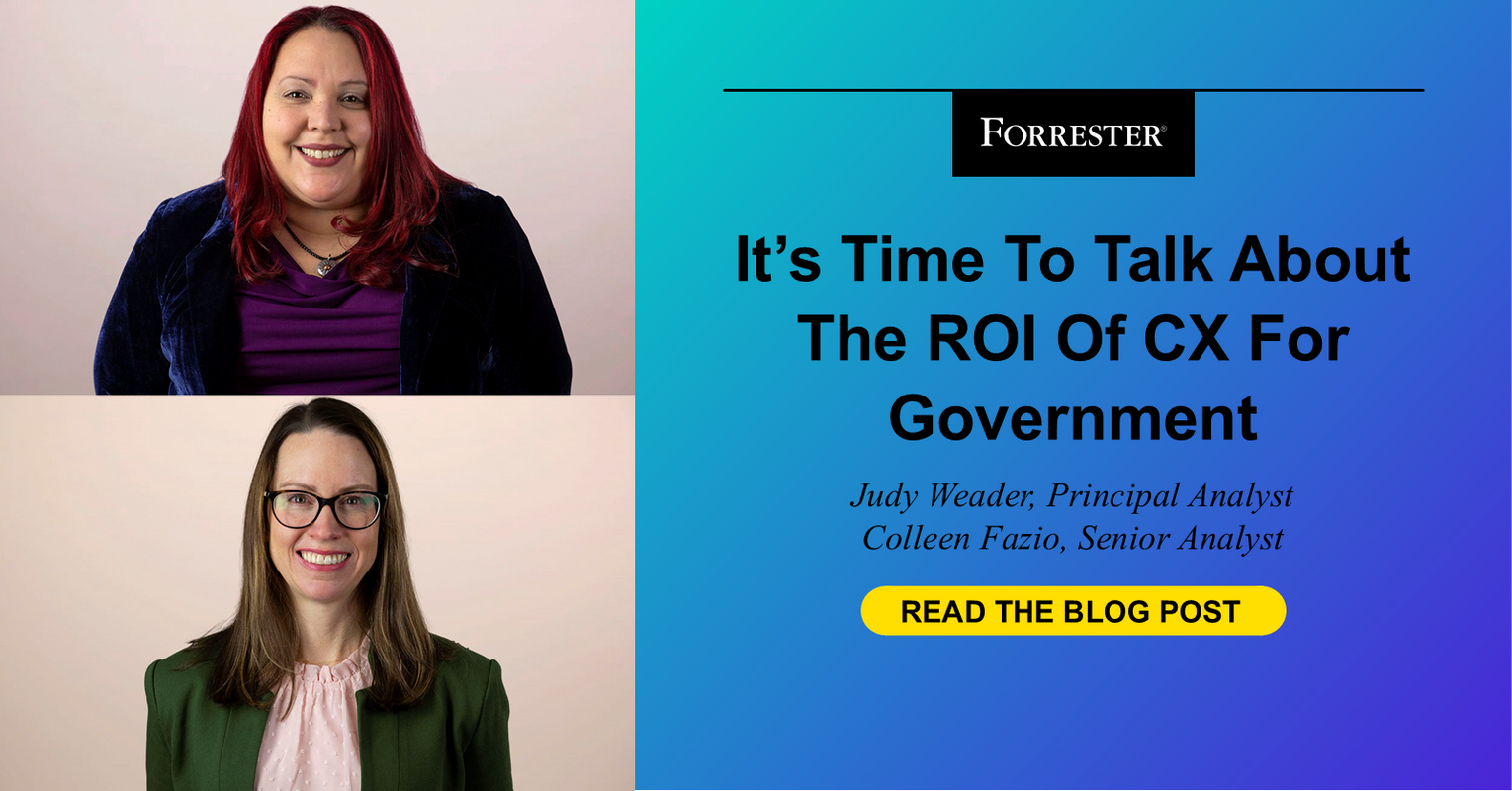 It's Time To Talk About The ROI Of CX For Government
