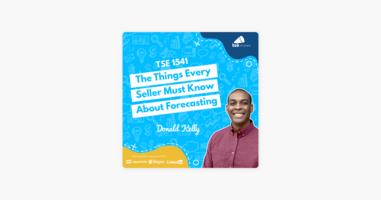 ‎The Sales Evangelist: Donald Kelly | The Things Every Seller Must Know About Forecasting on Apple Podcasts