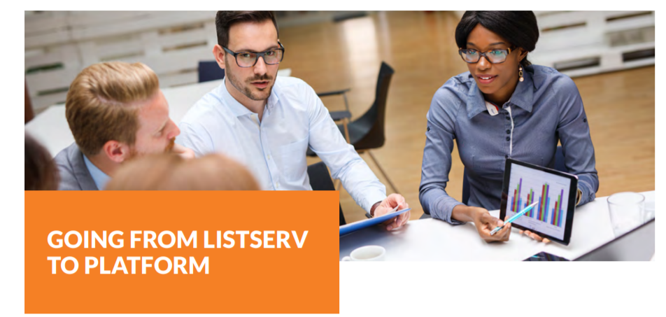 GOING FROM LISTSERV TO PLATFORM