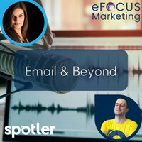 Unveiling eFocus Marketing & Spotler's New Podcast: Email & Beyond
