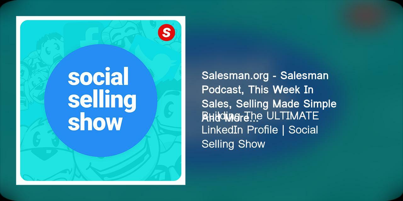 LinkedIn Profile Tips For Sales (Generate More Inbound Leads)