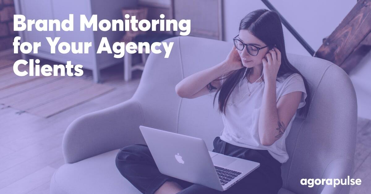 How to Do Brand Monitoring for Your Agency Clients