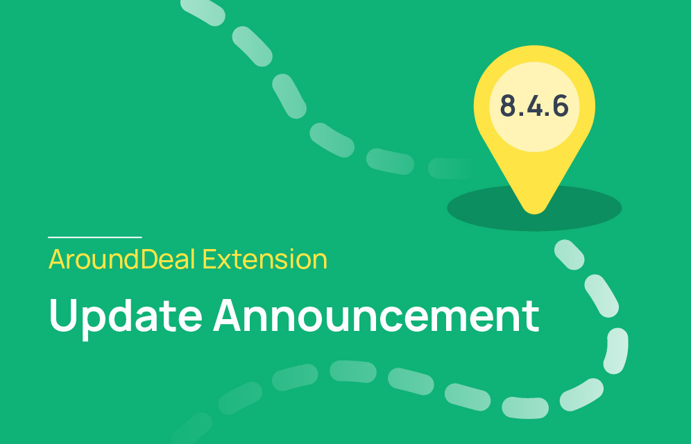 AroundDeal Extension Update Announcement: v8.4.6 Release