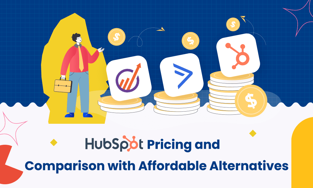 HubSpot Pricing and Comparison with Affordable Alternatives