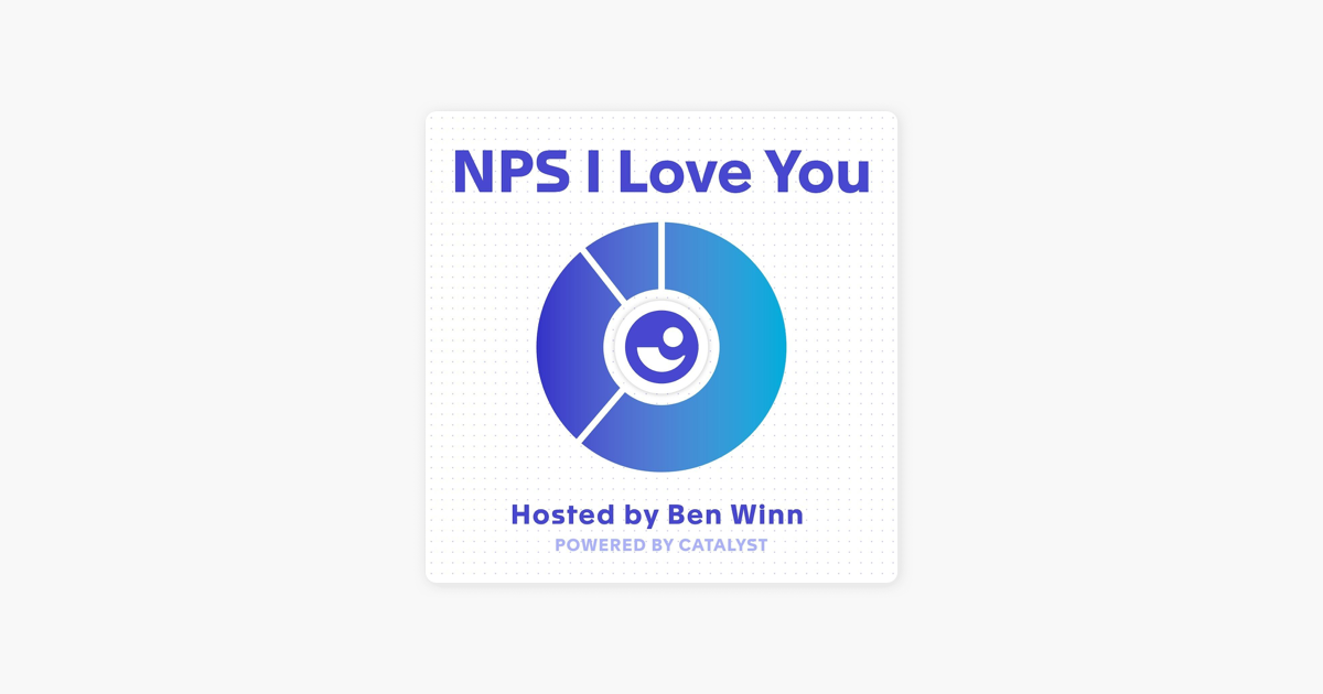 ‎NPS I Love You: A Customer Success Podcast by Catalyst: Trailer: What is NPS I Love You? on Apple Podcasts