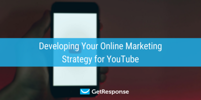 Developing Your Online Marketing Strategy for YouTube