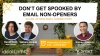 Don't Get Spooked by Email Non-Openers – Scare Up New Home Buyers