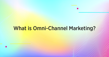 What is Omni-Channel Marketing? Definition, Examples, and Strategy