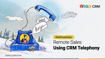 Remote sales: Using CRM telephony to make connections
