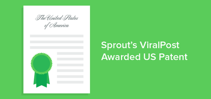 Sprout's ViralPost Awarded US Patent