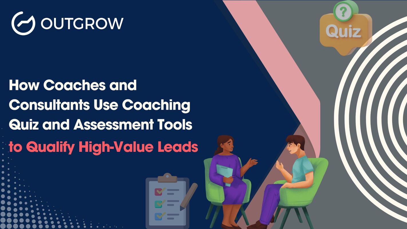 How Coaches and Consultants Use Coaching Quiz and Assessment Tools to Qualify High-Value Leads
