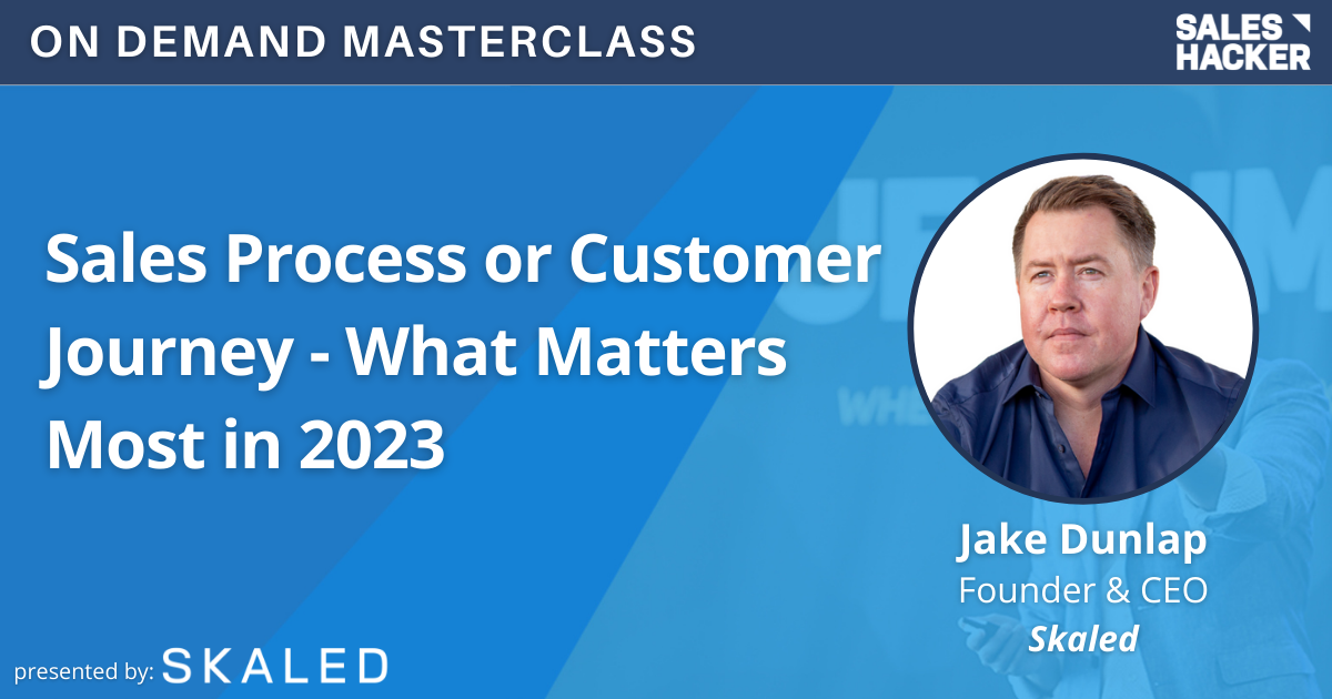 Sales Process or Customer Journey-What Matters Most in 2023