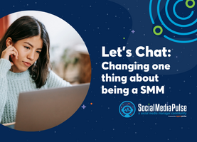Let's Chat: If you could change one thing about being a Social Media Manager