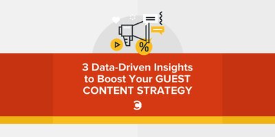 3 Data-Driven Insights to Boost Your Guest Content Strategy