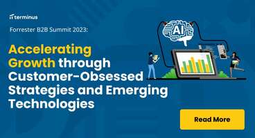 Forrester B2B Summit 2023: Accelerating Growth through Customer-Obsessed Strategies and Emerging Technologies