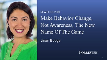Awareness Isn't Enough - It's Time To Change Behaviors