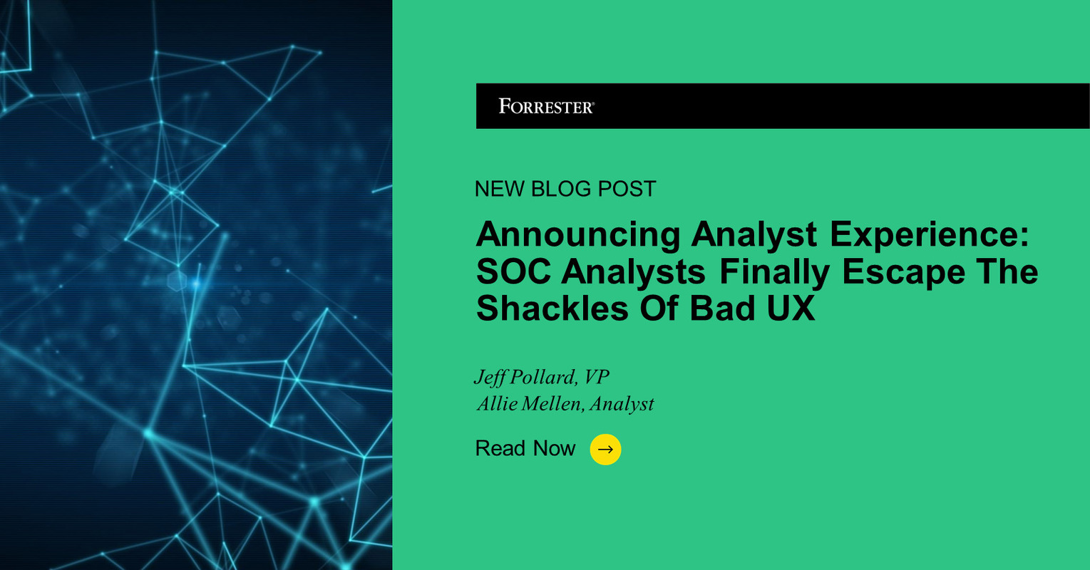Announcing Analyst Experience: SOC Analysts Finally Escape The Shackles Of Bad UX