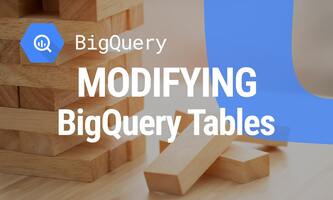 Modifying BigQuery Tables: Advanced Data Definition Language (DDL) Techniques