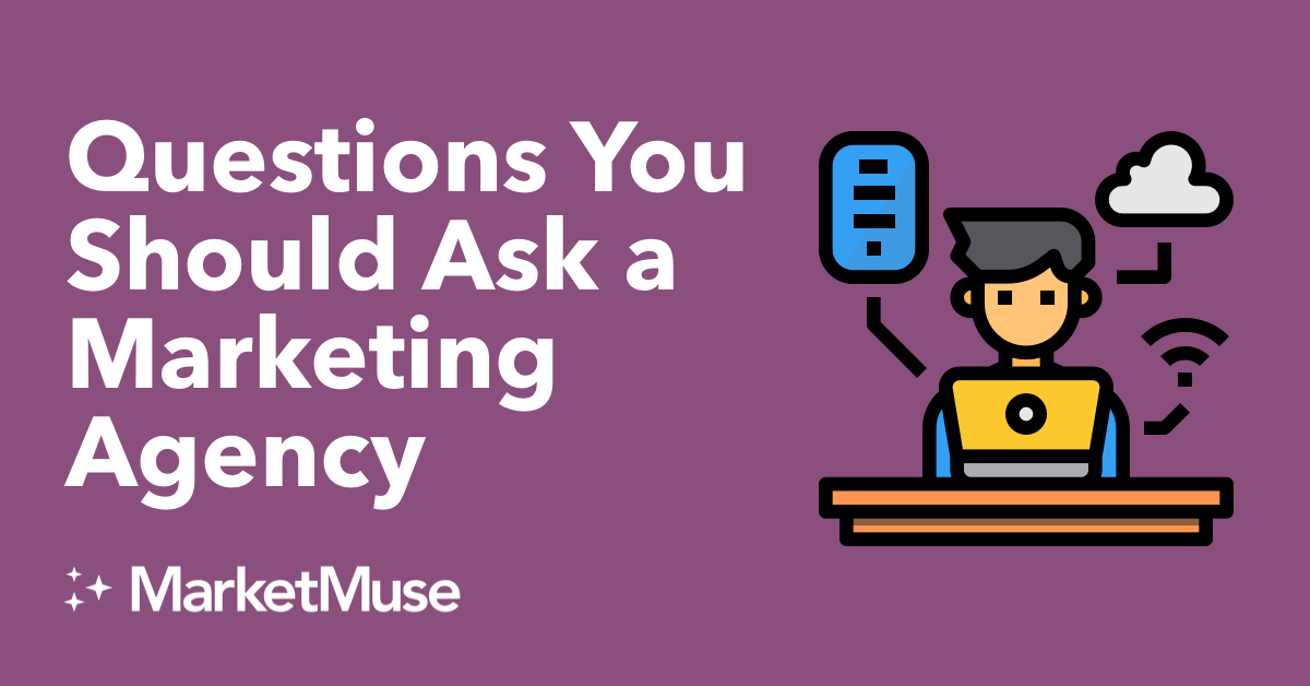 Questions You Should Ask a Marketing Agency