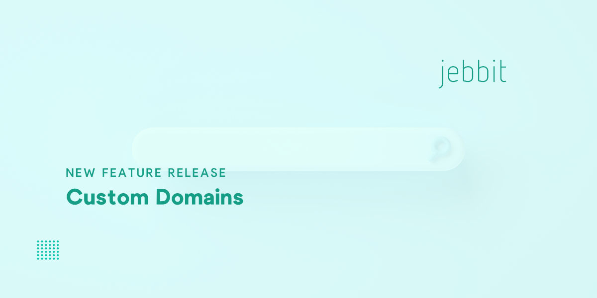 New Feature Release: Custom Domains