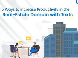 5 Ways to increase Productivity in the Real-Estate Domain with Texts