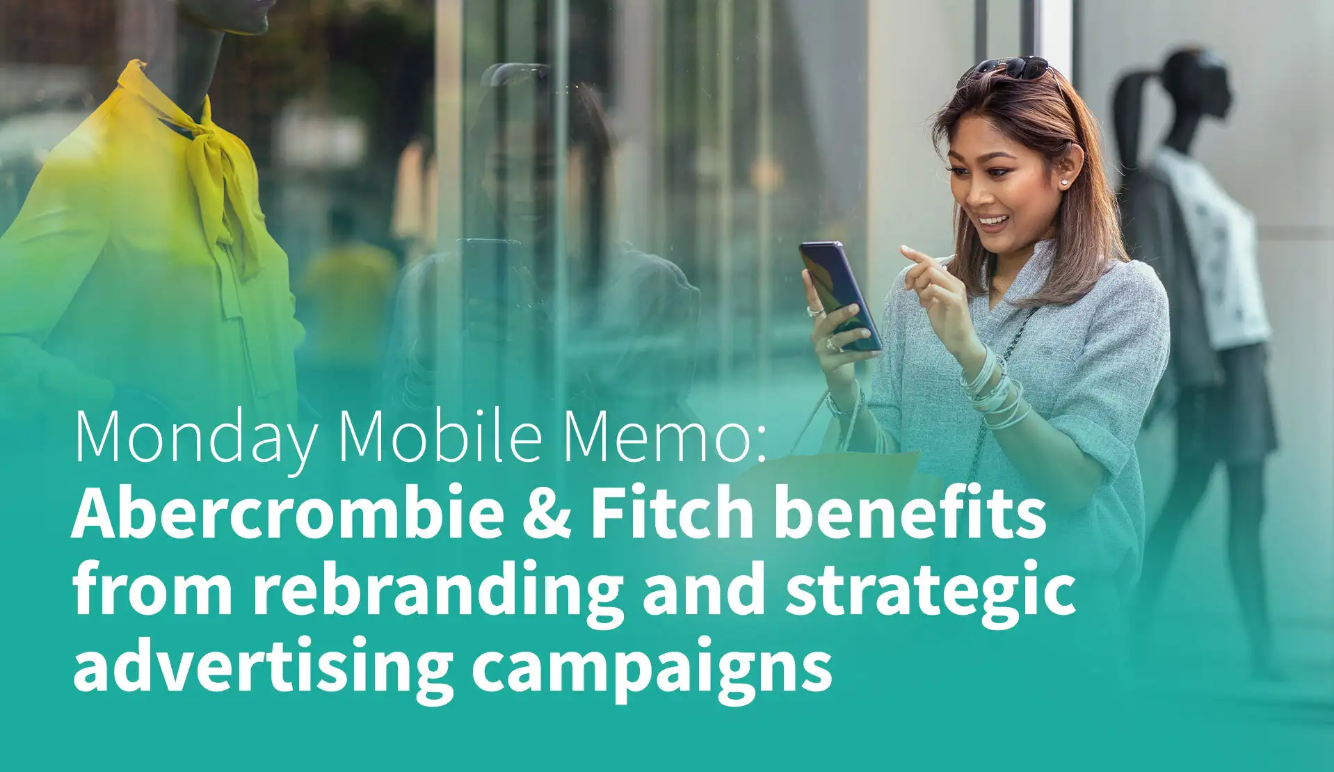 MMM: Abercrombie & Fitch Benefits From Rebranding and Strategic Advertising Campaigns