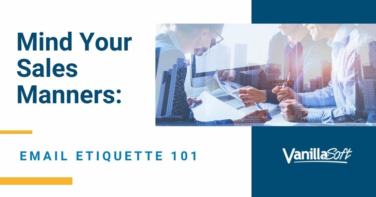 Mind Your Sales Manners: Email Etiquette 101
