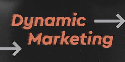 What is Dynamic Marketing? A Complete Guide to Dynamic Content and Strategies