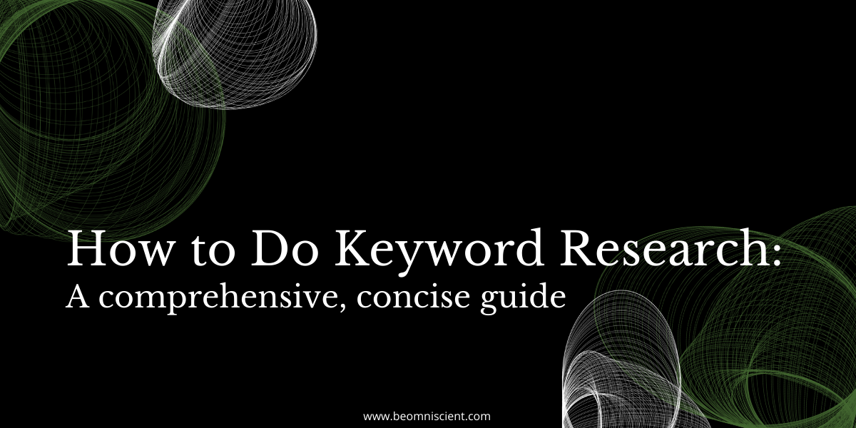 How to Do Keyword Research: A Comprehensive, Concise Guide
