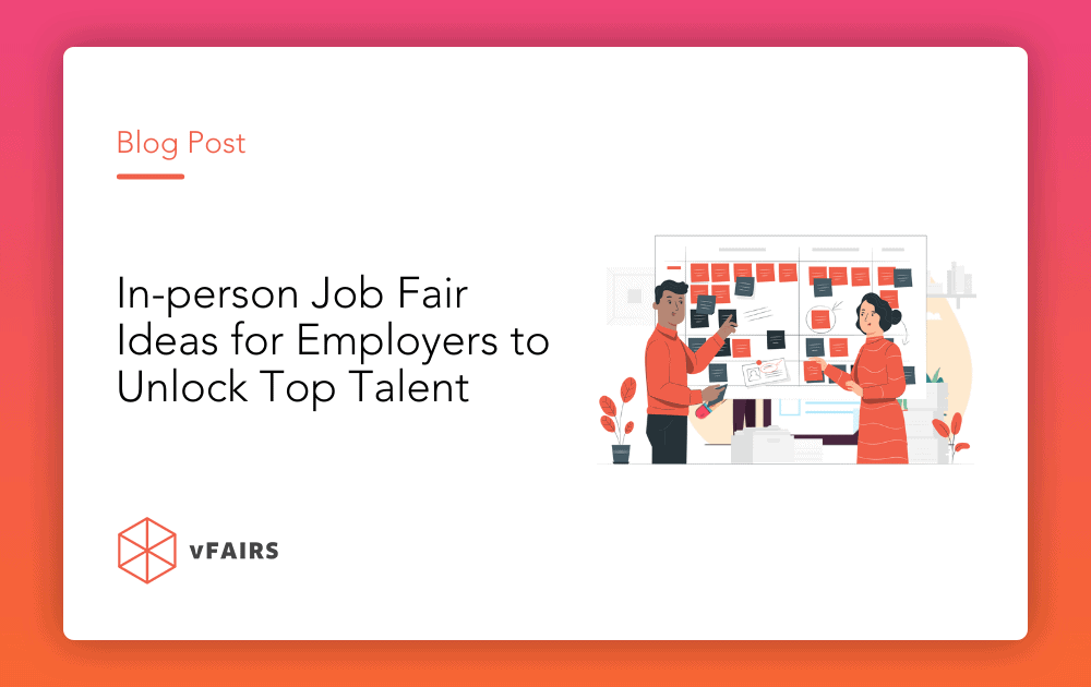 In-person Job Fair Ideas for Employers to Hire Top Talent