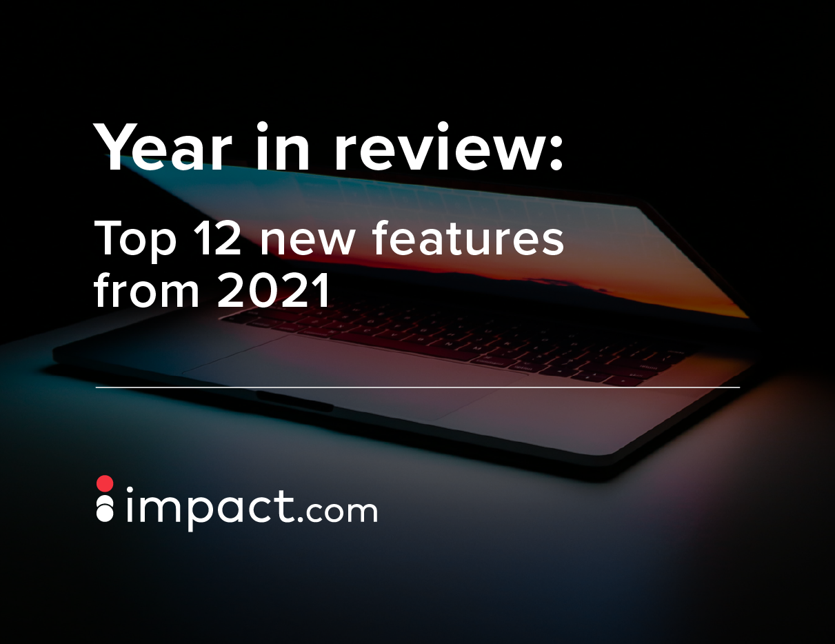 Year in review: Top 12 new features from 2021 – impact.com
