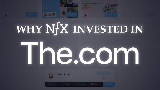Why NFX Invested in: The.com