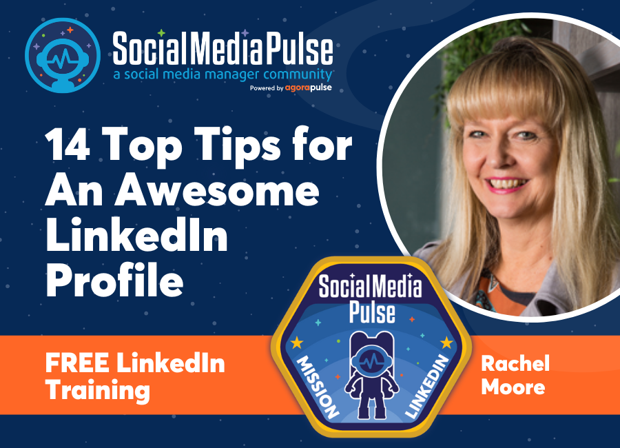 14 Top Tips To Create An Awesome LinkedIn Profile (Rachel Moore)
