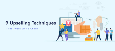 9 Upselling Techniques You Can Easily Adopt