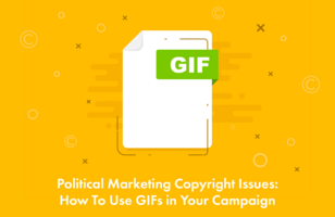 Political Marketing Copyright Issues: How to Use GIFs in Your Campaign