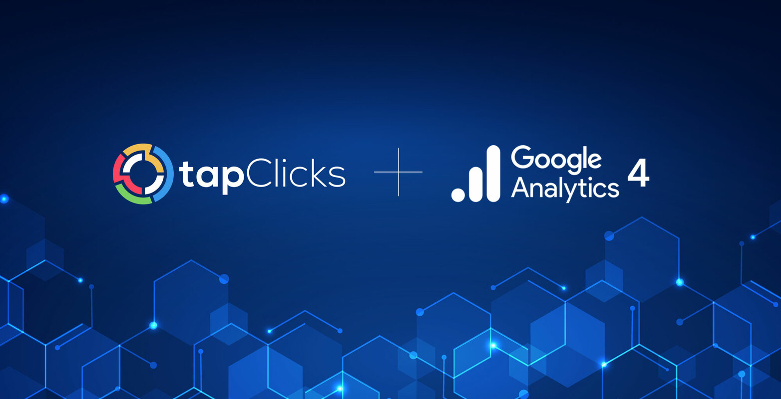 Get the Most out of Google Analytics 4 with TapClicks